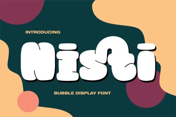 Nisti: A Bubbly Display Font for Editorial Design